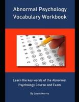 Abnormal Psychology Vocabulary Workbook