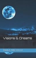 Visions & Dreams