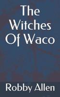 The Witches Of Waco