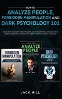 How to Analyze People, Forbidden Manipulation and Dark Psychology 101