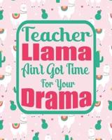 Teacher Llama Ain't Got Time For Your Drama