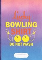 Lucky Bowling Shirt Do Not Wash