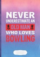 Never Underestimate an Old Man Who Loves Bowling