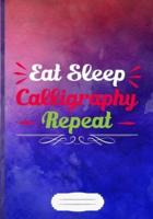 Eat Sleep Calligraphy Repeat