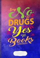 Say No to Drugs Say Yes to Books