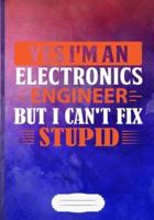 Yes I'm an Electronics Engineer but I Can't Fix Stupid