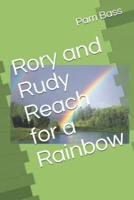 Rory and Rudy Reach for a Rainbow