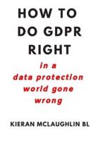 How to Do Gdpr Right