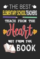 The Best Elementary School Teachers Teach from the Heart Not from the Book
