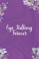 Eye Rolling Forever