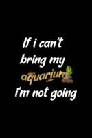 If I Can't Bring My Aquarium I'm Not Going