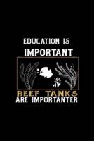 Education Is Important Reef Tanks Are Importanter