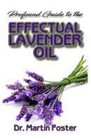 Profound Guide To The Effectual Lavender Oil