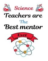 Science Teachers Are the Best Mentor Ever