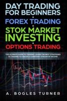 Day Trading for Beginners + Forex Trading + Stok Market Investing + Options Trading