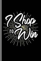 I Shop to Win