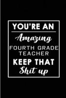 You're An Amazing Fourth Grade Teacher. Keep That Shit Up.