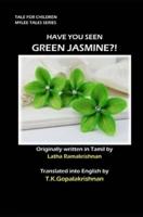 Have You Seen Green Jasmine?!