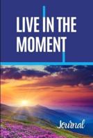 Live In The Moment Journal