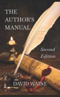 The Author's Manual: A Treatise for Self-published Authors. Second Edition