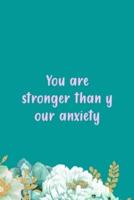 You Are Stronger Than Your Anxiety
