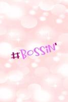 #Bossin'