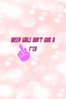 Bossy Girls Don't Give A F*ck