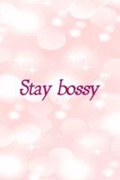 Stay Bossy