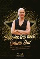 Become the Next Online Star!