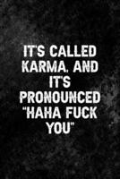 It's Called Karma, And It's Pronounced 'Haha Fuck You'