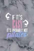 If It's Easy It's Probably Not Pilates