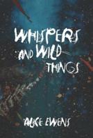 Whispers and Wild Things