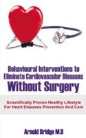 Behavioural Interventions to Eliminate Cardiovascular Diseases Without Surgery