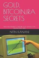 Gold, Bitcoin, IRA Secrets