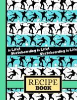 Skateboarding Is Life! (RECIPE BOOK)