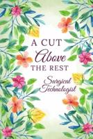 A Cut Above The Rest Surgical Technologist