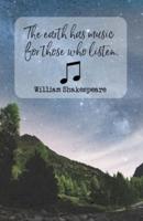 The Earth Has Music For Those Who Listen William Shakespeare