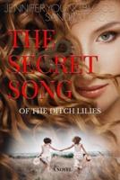 The Secret Song of the Ditch Lilies