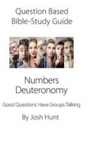 Question Based Bible Study Guide -- Numbers, Deuteronomy