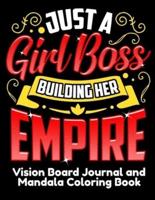 Just A Girl Boss Building Her Empire Vision Board Journal and Mandala Coloring Book