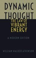 Dynamic Thought - The Law of Vibrant Energy