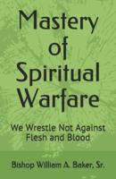 Mastery of Spiritual Warfare