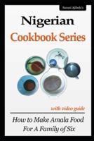 Nigerian Cookbook Series With Video Guide