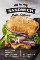 All in the Sandwich Maker Cookbook