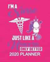 Nurse 2020 Planner - Just Like Unicorns Only Better