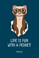 Ferret Notebook. Life Is Fun With A Ferret. Ferret Lovers Journal