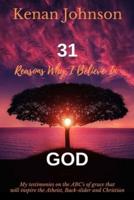 31 Reasons Why I Believe In God