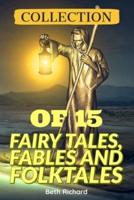 Collection of 15 Fairy Tales, Fables and Folktales