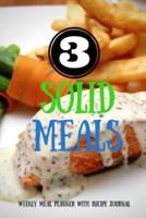 3 Solid Meals