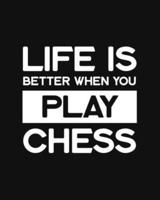 Life Is Better When You Play Chess